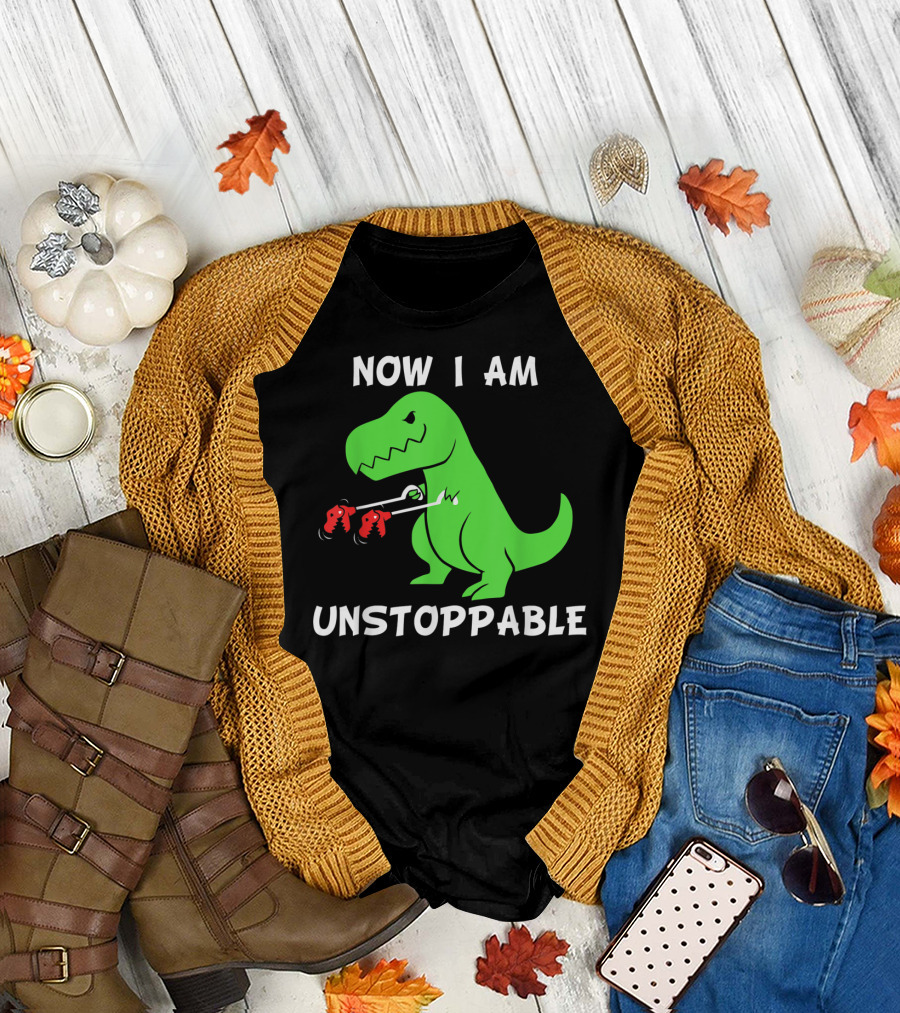 Now I Am Unstoppable T-Rex with Grabbing Claws T-Shirt