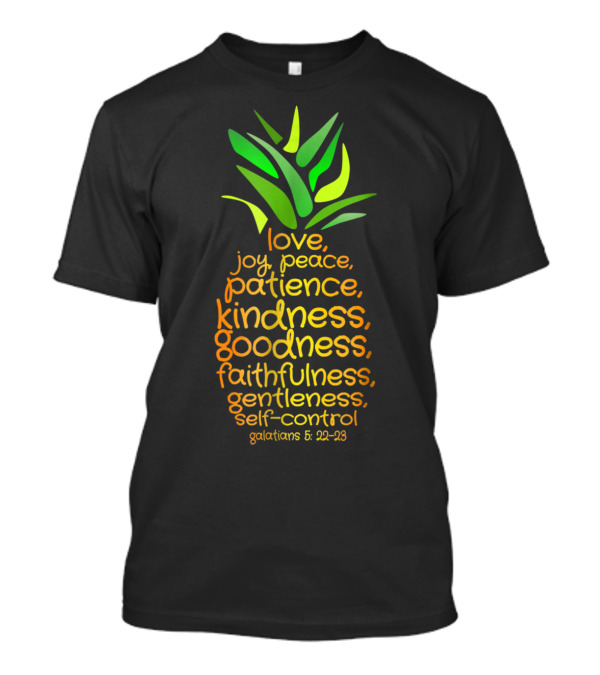 Pineapple Galatians 5:22-23 Love Joy Peace Patience Kindness Goodness Faithfulness Gentleness Self-Control T-Shirt