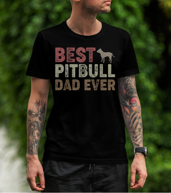 Best Pitbull Dad Ever Retro Dog Daddy Father T-Shirt