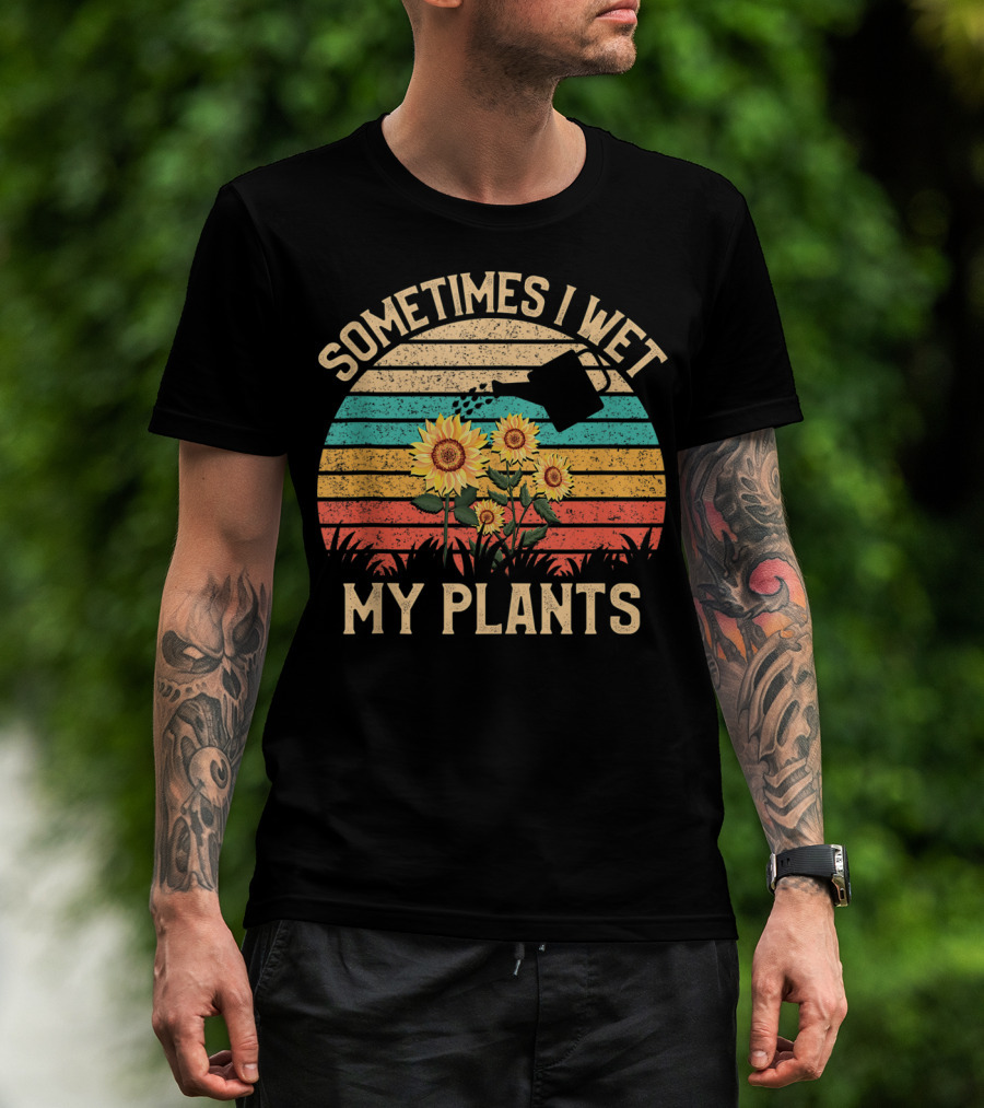 Sometimes I Wet My Plants Vintage Sunflower Watering Can Retro Stripes T-Shirt