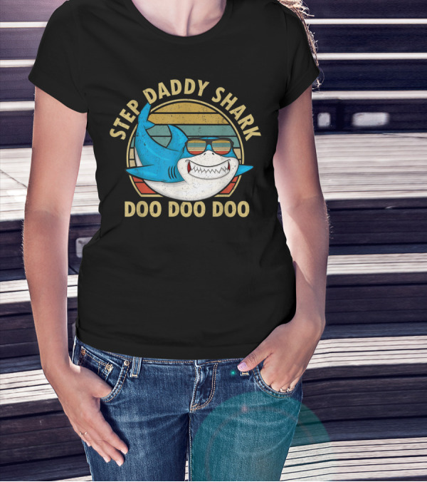 Step Daddy Shark Doo Doo Doo Retro Sunglasses Papa T-Shirt