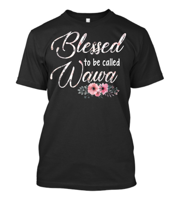 Blessed To Be Called Wawa Floral T-Shirt