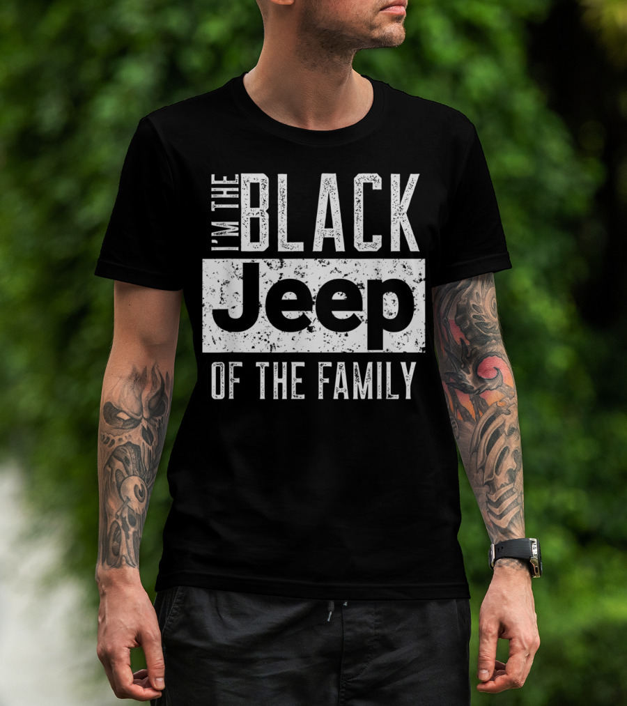 I'm The Black Jeep Of The Family Jeep Wrangler 4x4 Adventure T-Shirt