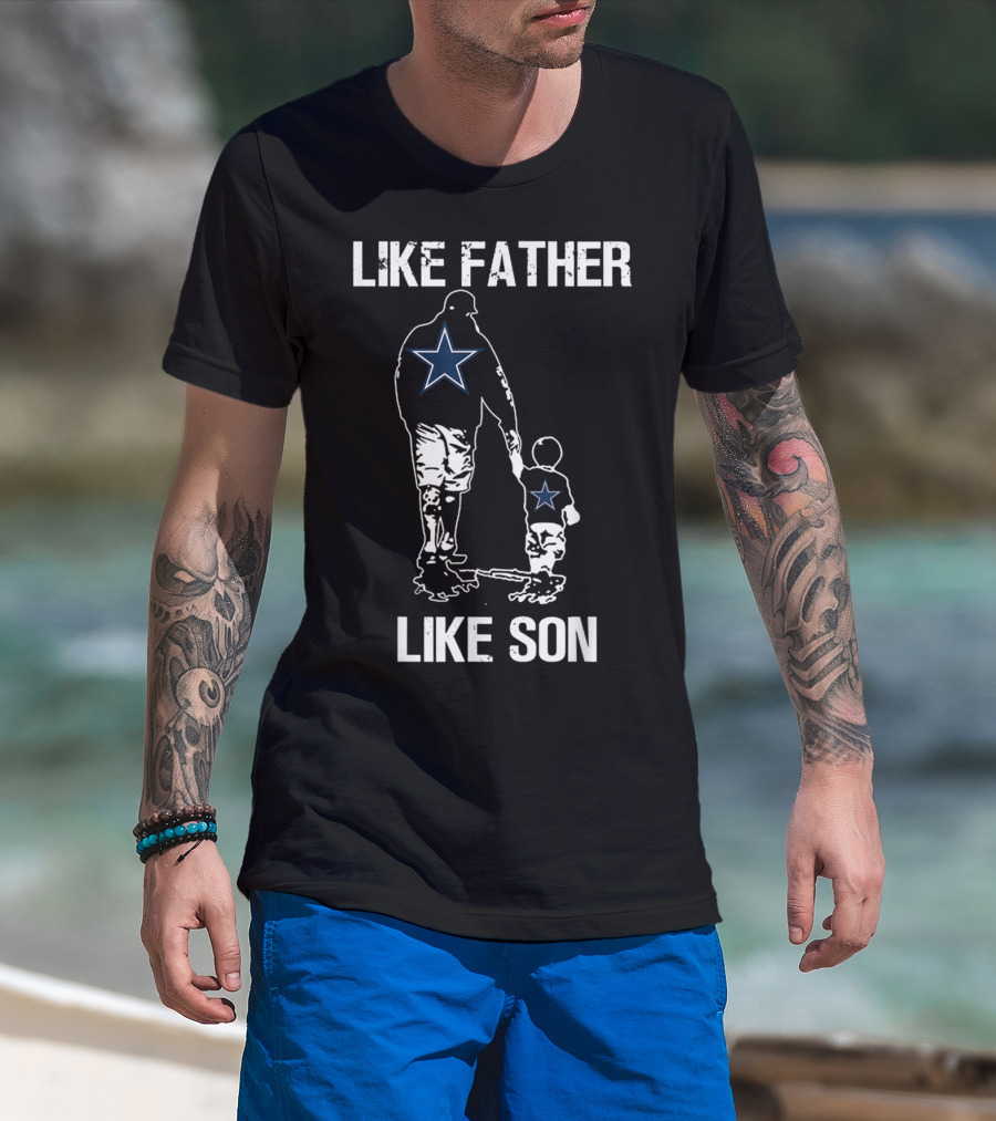 Like Father Like Son Dallas Star Best Dad App T-Shirt