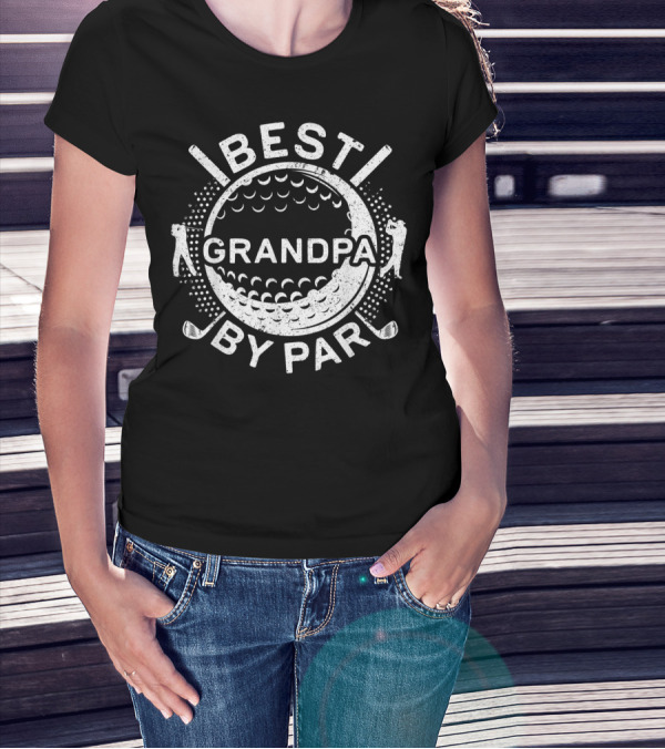 Best Grandpa By Par Golf Lover Father T-Shirt