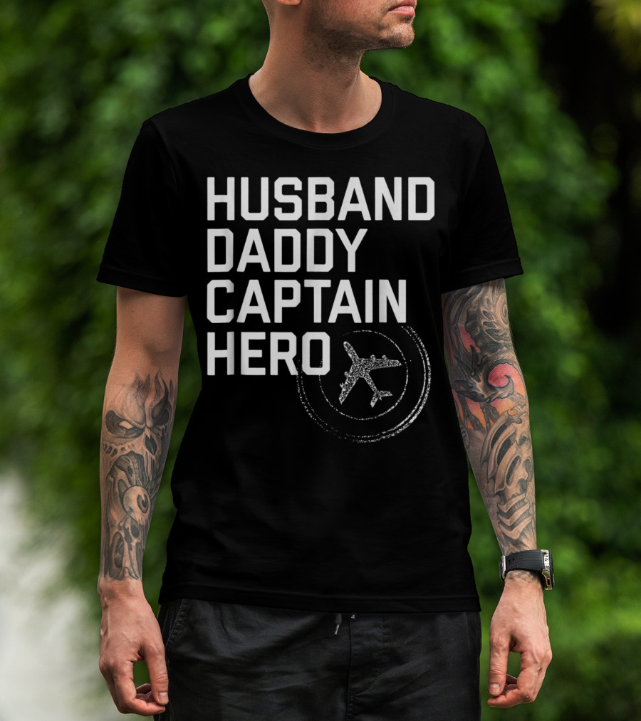 Husband Daddy Captain Hero Fathers Airplane T-Shirt