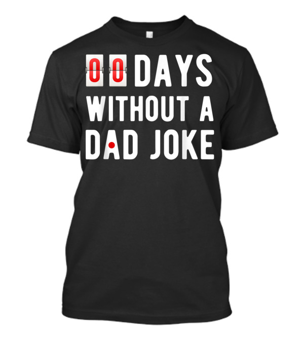 Mens 00 Days Without A Dad Joke T-Shirt