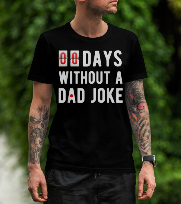 Mens 00 Days Without A Dad Joke T-Shirt