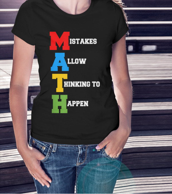 Mistakes Allow Thinking To Happen MATH Bold Colorful Letters T-Shirt