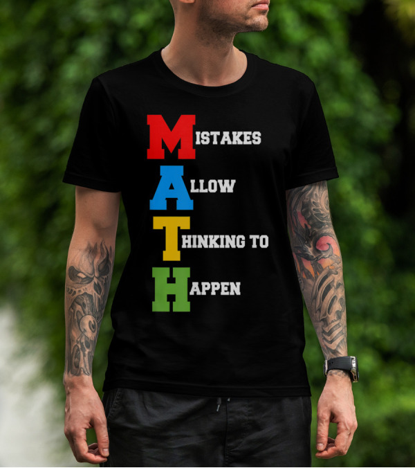 Mistakes Allow Thinking To Happen MATH Bold Colorful Letters T-Shirt