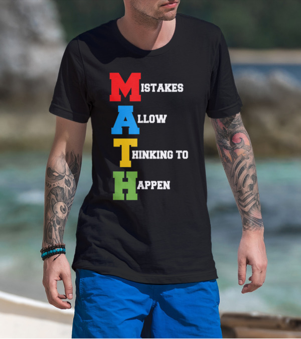Mistakes Allow Thinking To Happen MATH Bold Colorful Letters T-Shirt