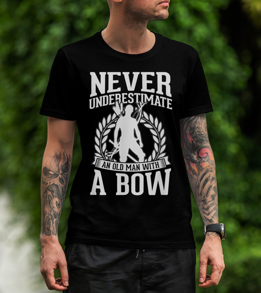 Never Underestimate An Old Man With A Bow Silhouette Archery Laurel Wreath T-Shirt