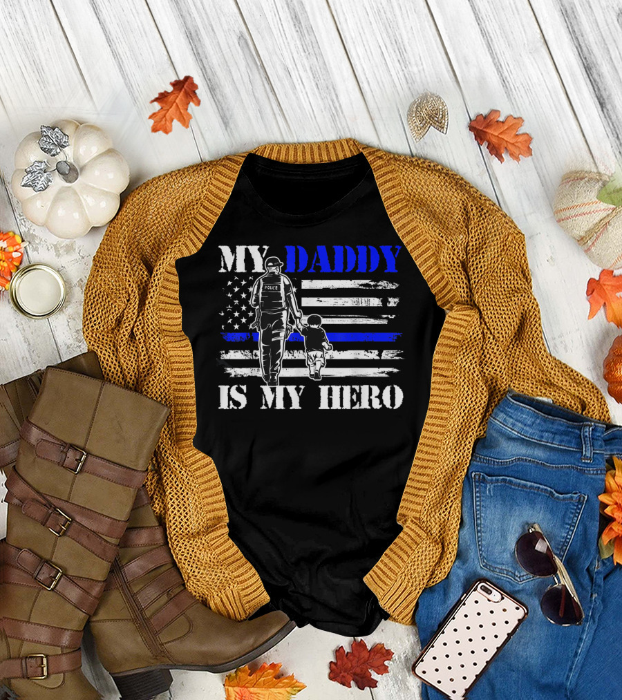 My Daddy is My Hero Police Officer Thin Blue Line American Flag T-Shirt