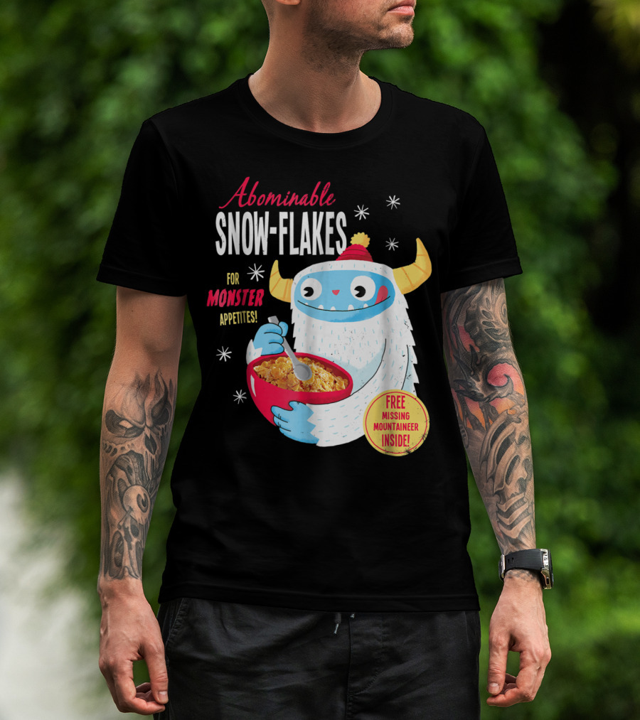 Abominable Snow-Flakes For Monster Appetites Free Missing Mountaineer Inside T-Shirt