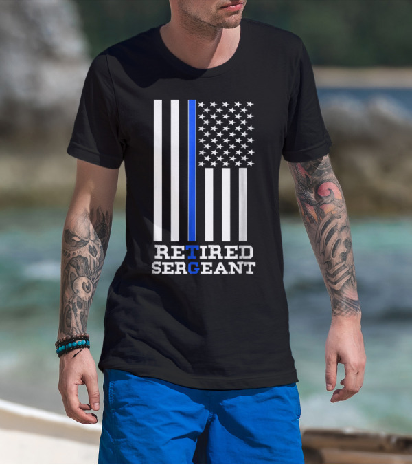Thin Blue Line Flag Retired Sergeant T-Shirt