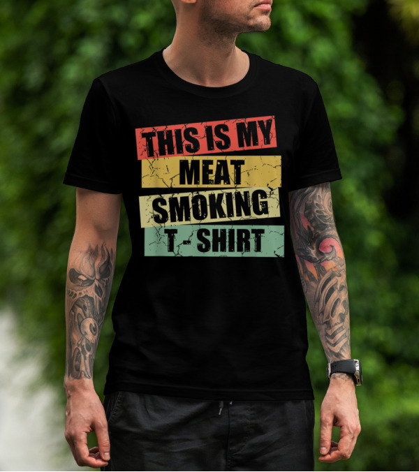 This Is My Meat Smoking T-Shirt