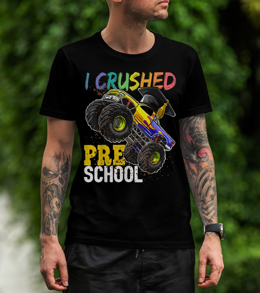 I Crushed Preschool Monster Truck Graduation With Cap T-Shirt