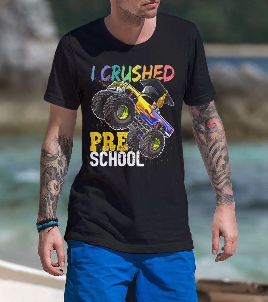 I Crushed Preschool Monster Truck Graduation With Cap T-Shirt