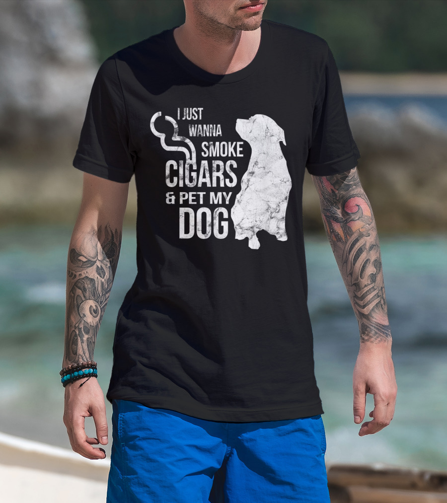 I Just Wanna Smoke Cigars And Pet My Dog T-Shirt