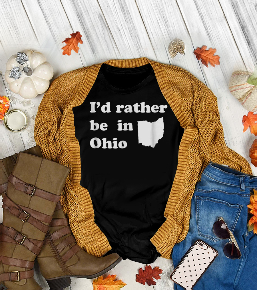 I'd Rather Be in Ohio with State T-Shirt