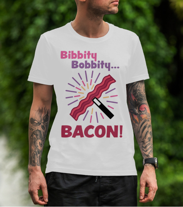 Bibbity Bobbity Bacon Wand Magic Explosion T-Shirt