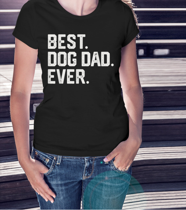 Mens BEST DOG DAD EVER T-Shirt