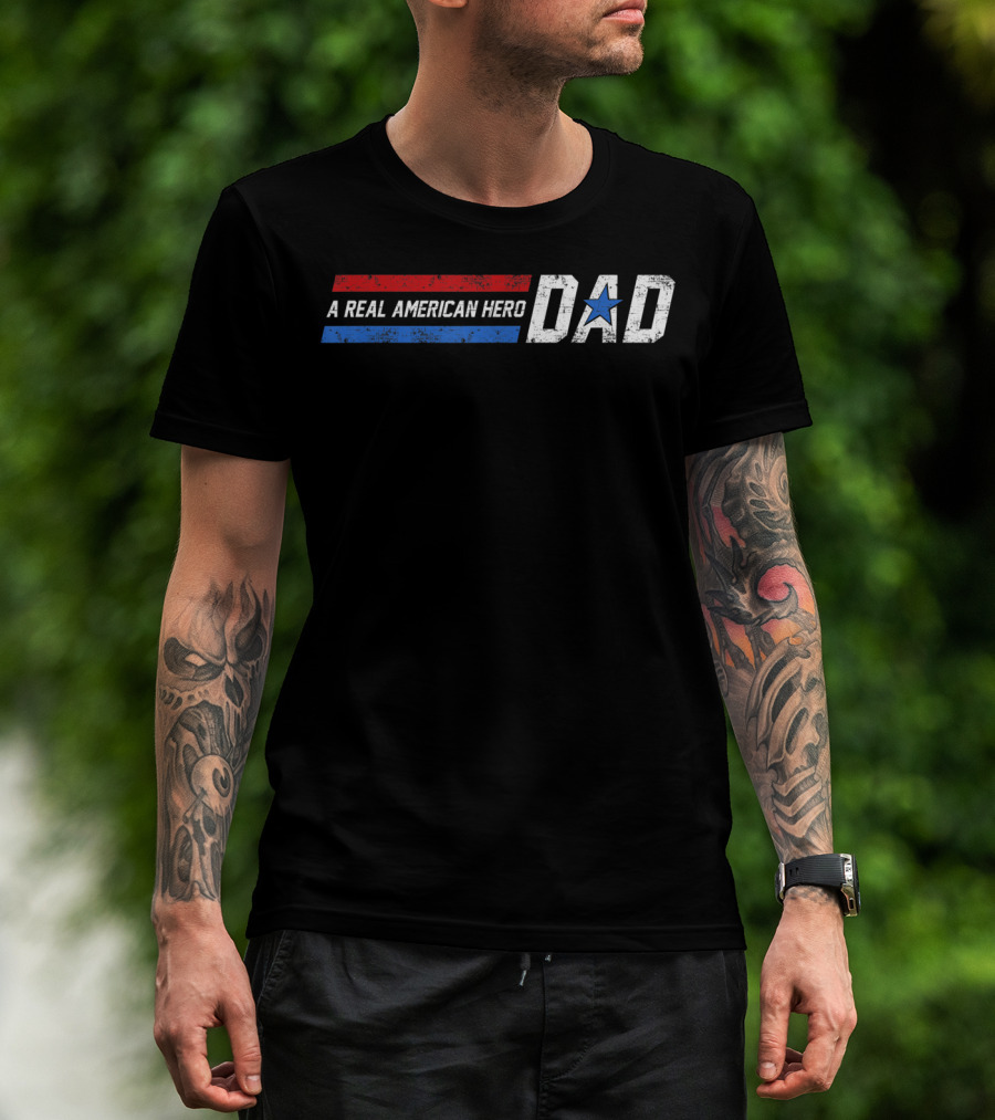 Dad A Real American Hero Father's Day T-Shirt