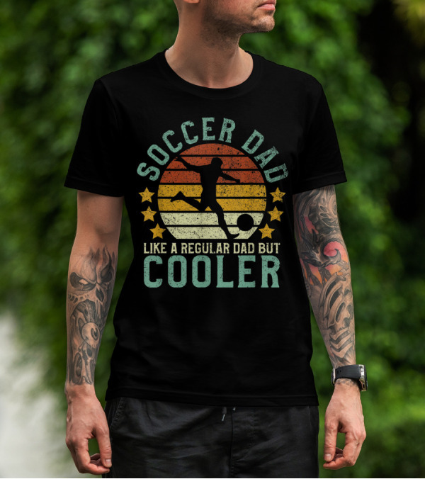 Soccer Dad Like A Regular Dad But Cooler Retro Soccer Player Fan Father's T-Shirt