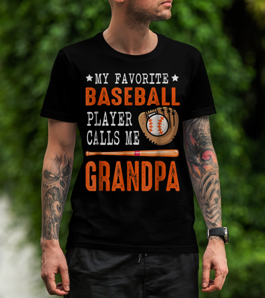 My Favorite Baseball Player Calls Me Grandpa Baseball Glove And Bat T-Shirt