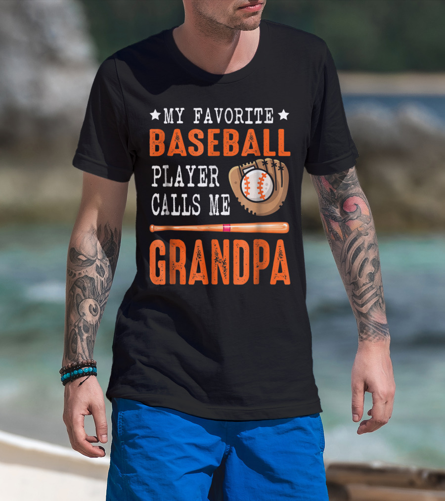 My Favorite Baseball Player Calls Me Grandpa Baseball Glove And Bat T-Shirt