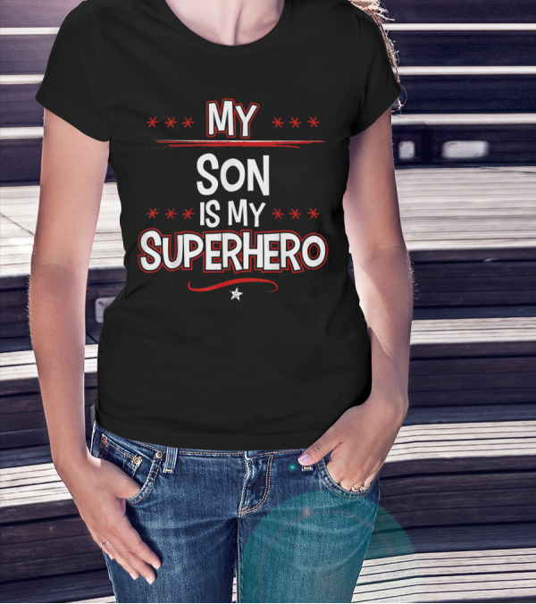 My Son Is My Superhero With Stars And Red Accents T-Shirt