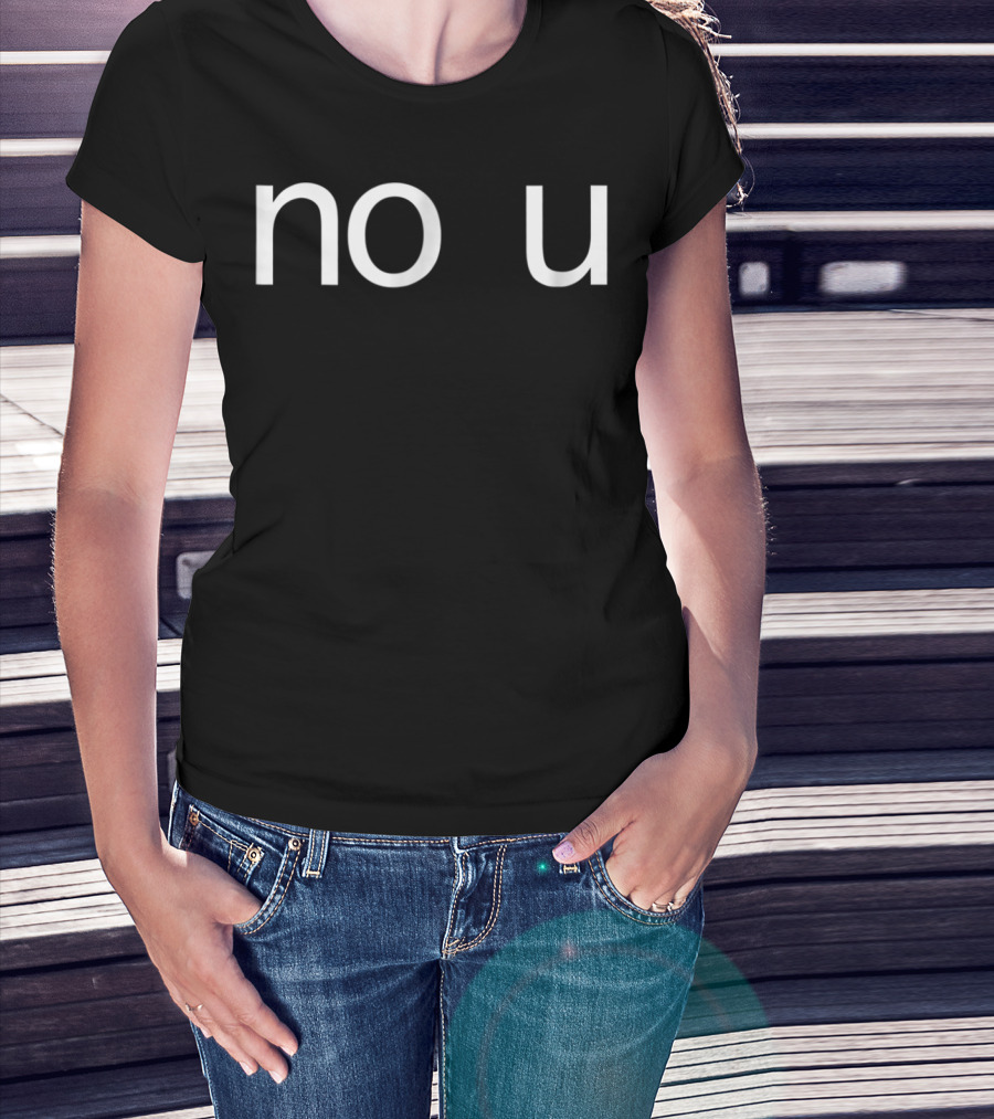 No U Funny Meme Ur Mom Gay T-Shirt