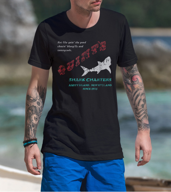 Quint's Shark Charters Amity Island New England Since 1975 Not Like Goin' The Pond Chasin' Bluegills And Tommycods T-Shirt