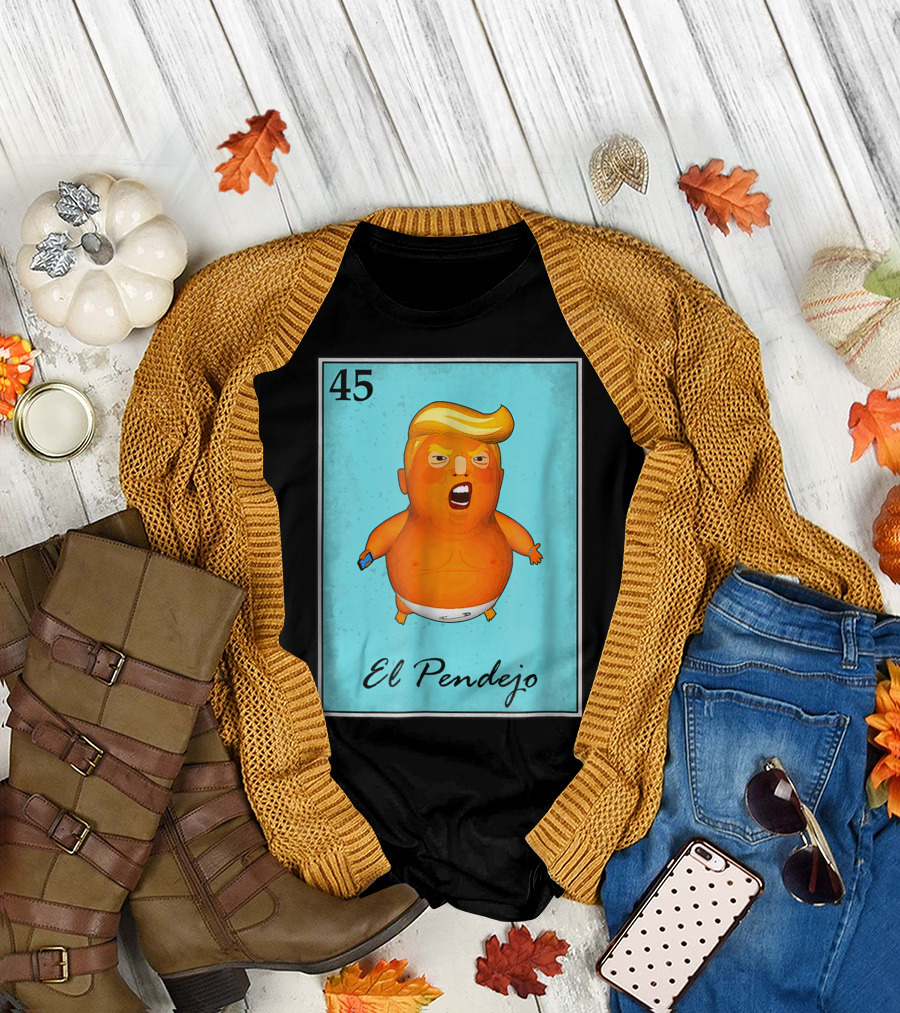 45 El Pendejo Loteria Card Impeach Trum T-Shirt