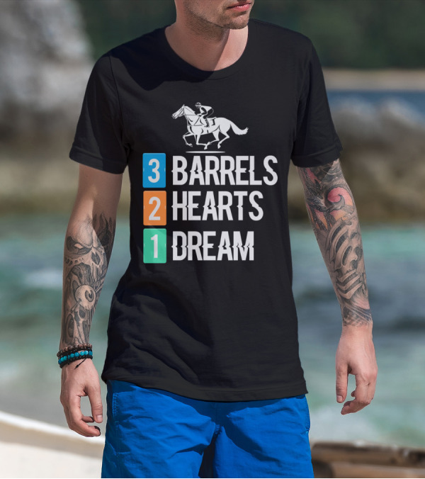 3 Barrels 2 Hearts 1 Dream Horse Riding Equestrian Passion And Pursuit T-Shirt