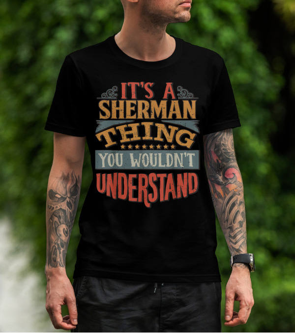 It's A Sherman Thing You Wouldn't Understand Stars T-Shirt