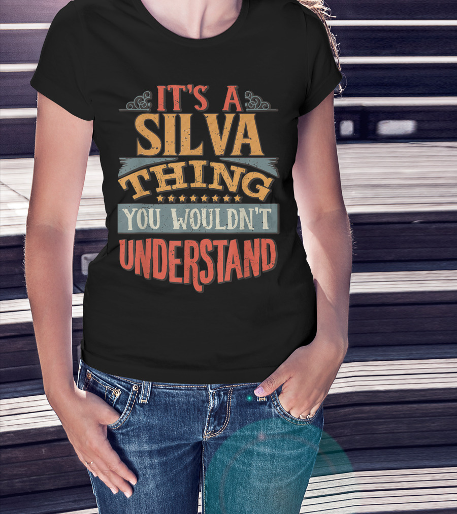 It's A Silva Thing You Wouldn't Understand T-Shirt
