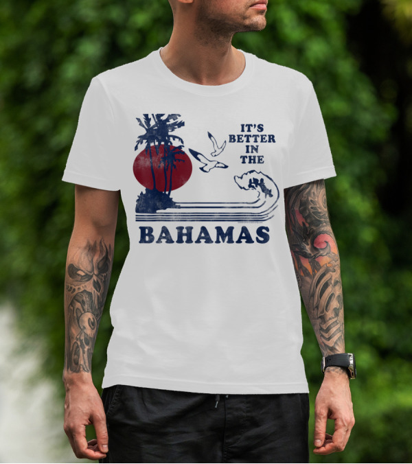 It's Better In The Bahamas Vintage 80S 70S Palm Trees Sunset T-Shirt