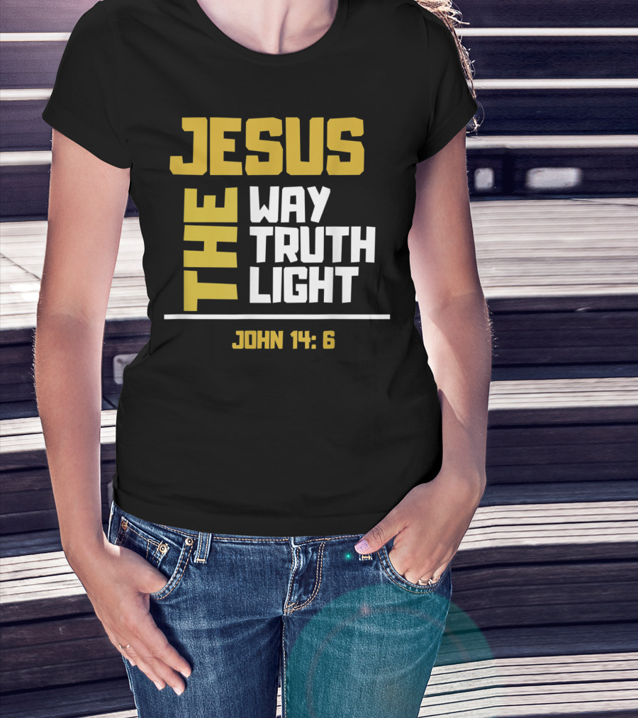 Jesus The Way Truth Light John 14:6 T-Shirt