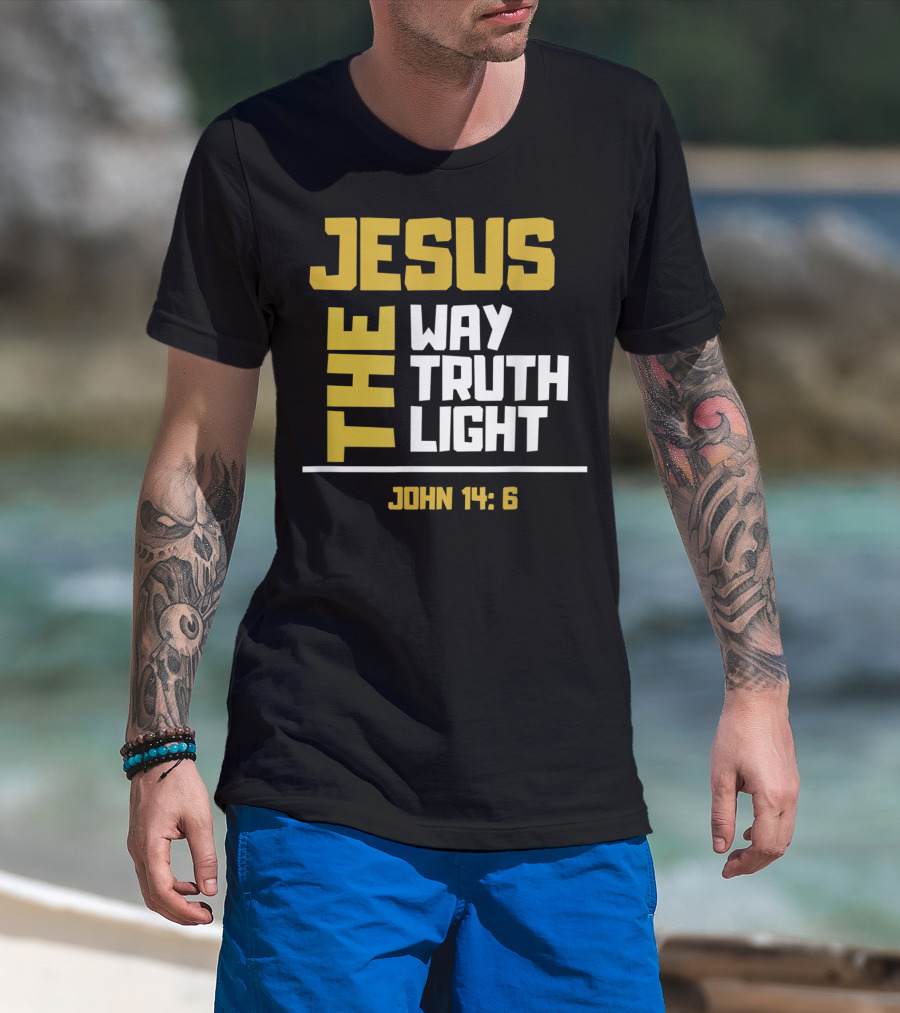 Jesus The Way Truth Light John 14:6 T-Shirt