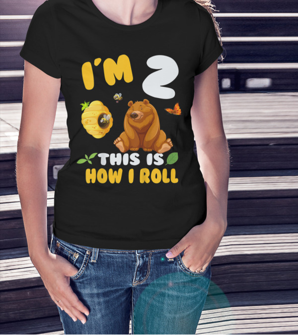 I'm 2 This Is How I Roll Bear Beehive Butterfly T-Shirt
