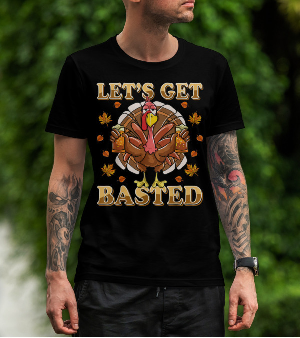 LET'S GET BASTED TURKEY HOLDING BEER WITH FALL LEAVES T-Shirt