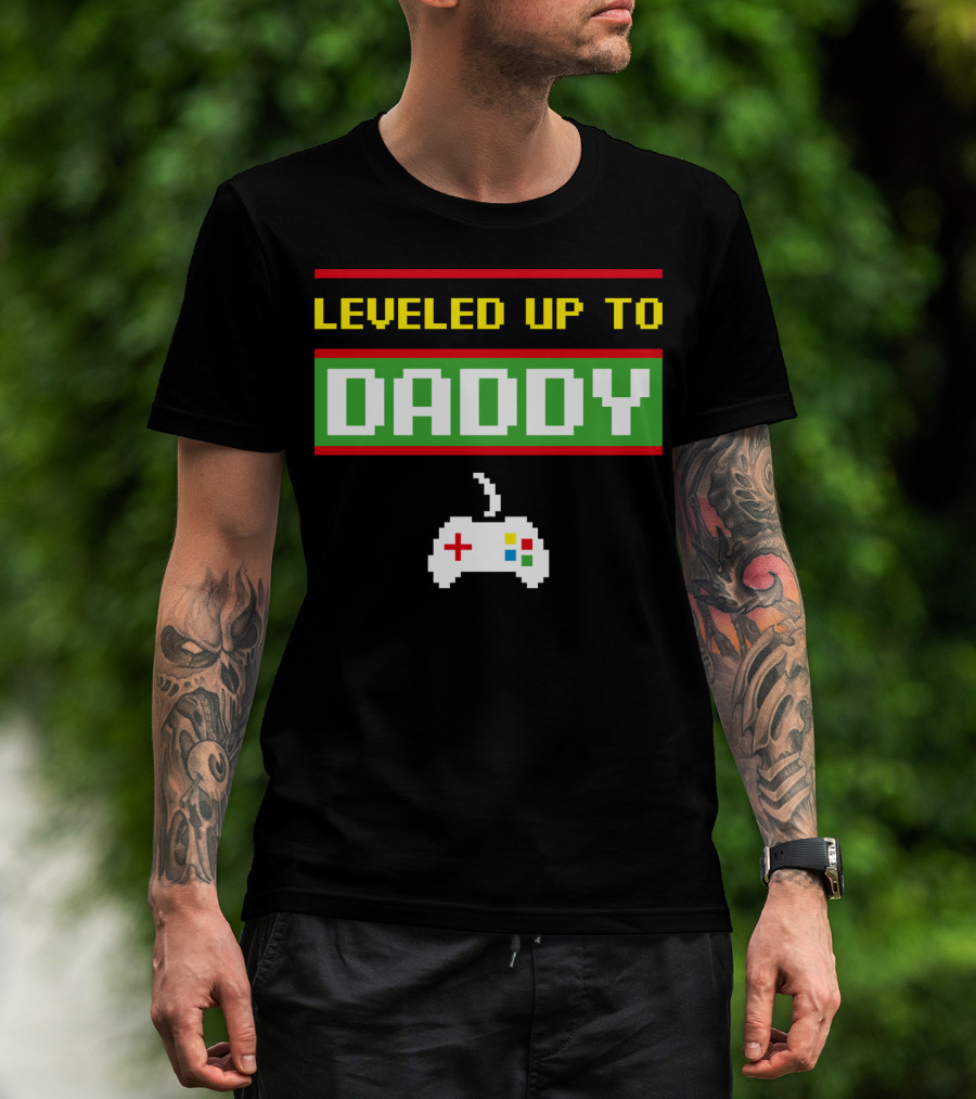 Leveled Up To Daddy Video Game Controller T-Shirt