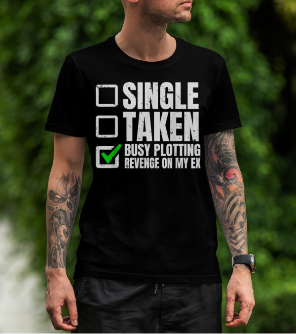 Busy Plotting Revenge On My Ex Check Mark Party T-Shirt