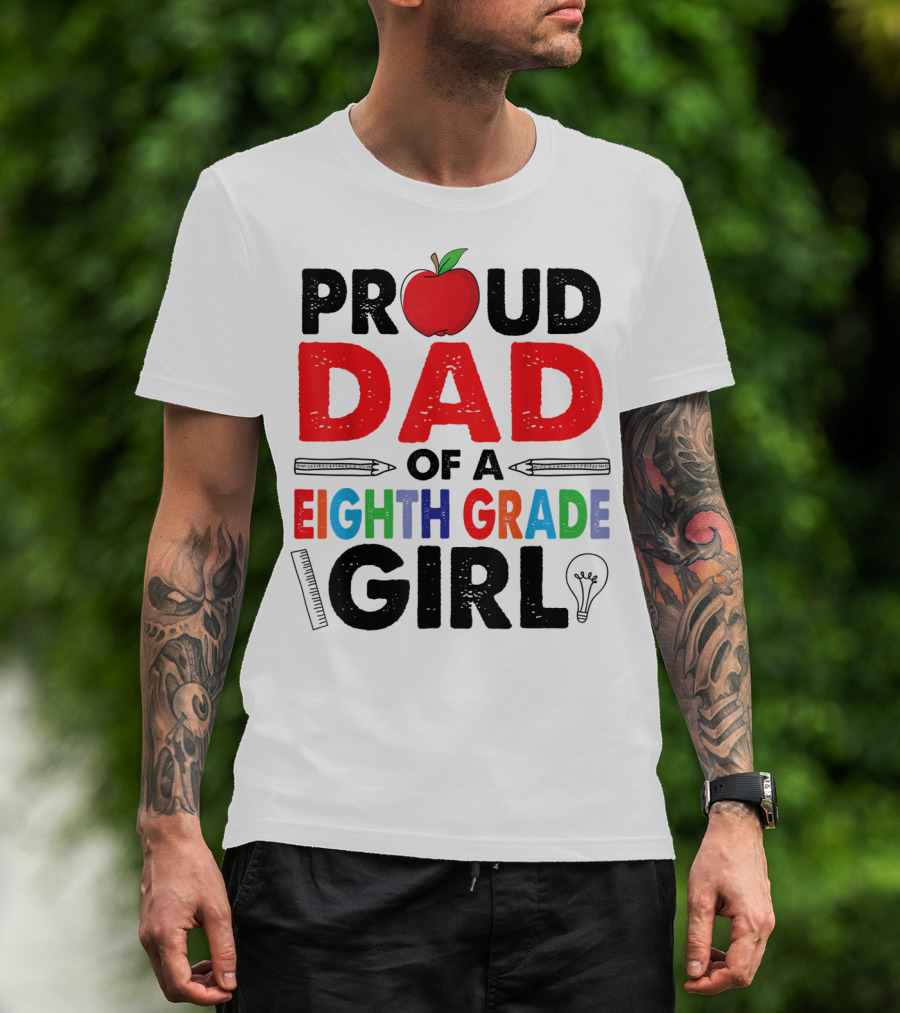 PROUD DAD OF A EIGHTH GRADE GIRL APPLE PENCIL LIGHTBULB T-Shirt