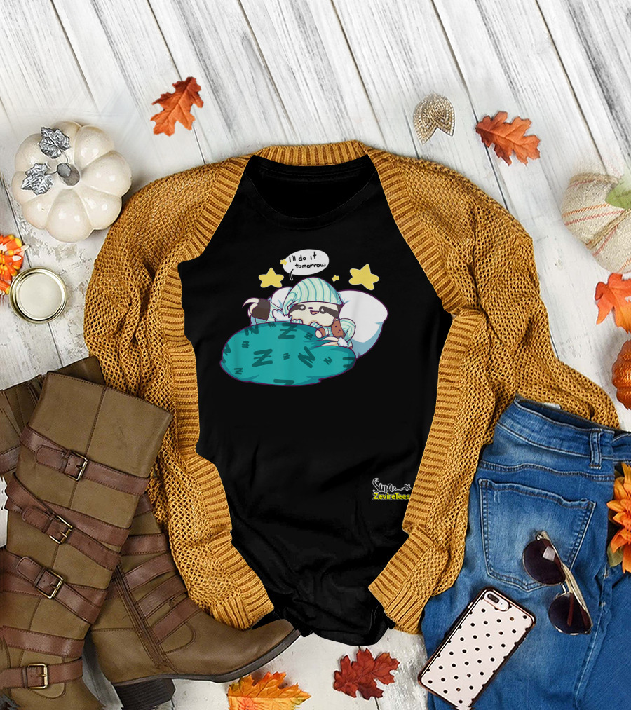 Sleepy Sloth He'll Do It Tomorrow Maybe Zeviretees Signature T-Shirt