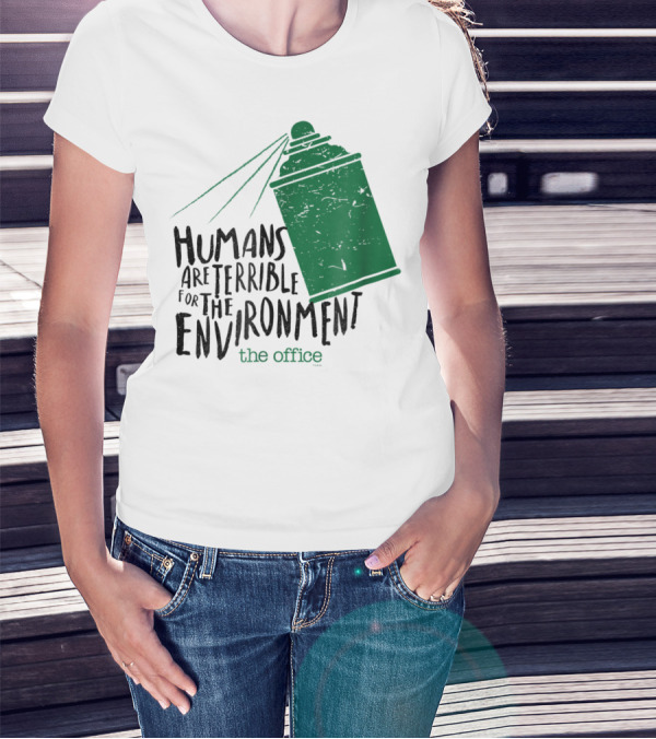 The Office Humans Are Terrible For The Environment T-Shirt