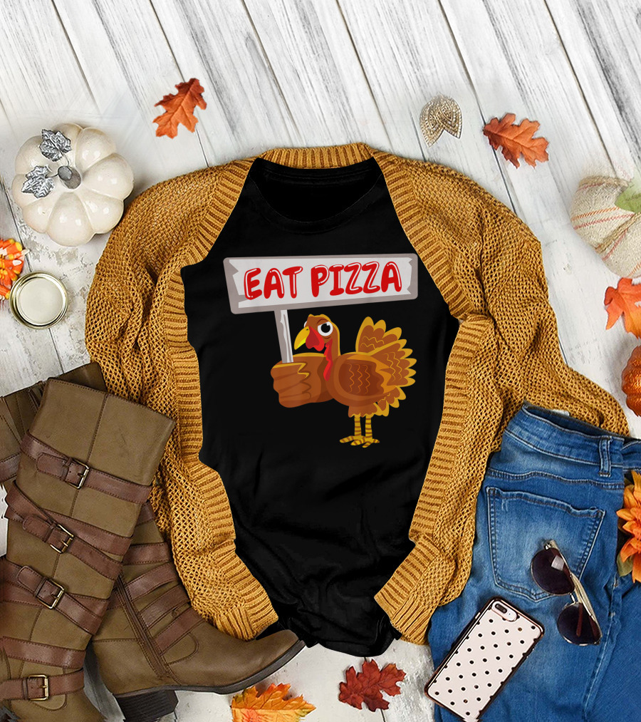 Turkey Holding Sign with Eat Pizza Message T-Shirt