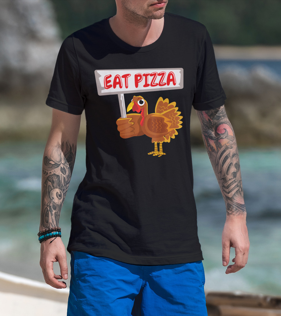 Turkey Holding Sign With Eat Pizza Message T-Shirt