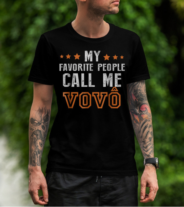 My Favorite People Call Me Vovô Father's Day Grandpa T-Shirt